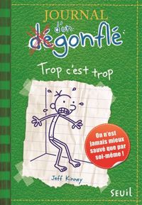 Jeff Kinney - Journal d'un dégonflé - tome 3 Trop c'est trop 