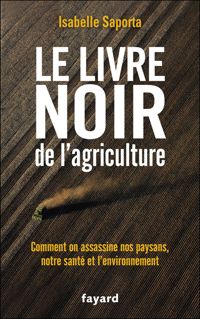 Isabelle Saporta - Le livre noir de l'agriculture