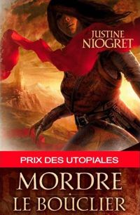 Couverture du livre Mordre le bouclier - Justine Niogret