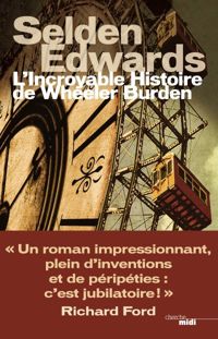 Couverture du livre L'incroyable histoire de Wheeler Burden - Selden Edwards