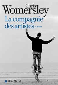 Couverture du livre La Compagnie des artistes - Chris Womersley