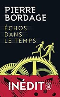 Couverture du livre Échos dans le temps - Pierre Bordage