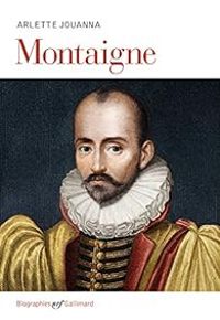 Arlette Jouanna - Montaigne