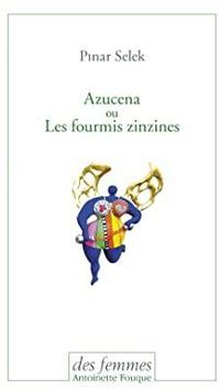 Pinar Selek - Azucena ou Les fourmis zinzines