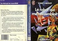 Couverture du livre Le robot qui me ressemblait - Robert Sheckley