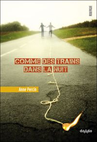 Anne Percin - Comme des trains dans la nuit