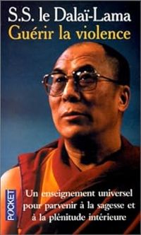 Couverture du livre Guérir la violence - Dalai Lama