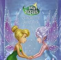 Couverture du livre Clochette et le secret des fées - Walt Disney