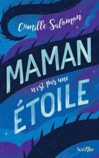 Couverture du livre Maman n'est pas une étoile - Camille Salomon