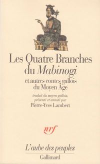 Anonymes - Les Quatre Branches du «Mabinogi» et autres contes gallois du Moyen Âge