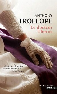 Couverture du livre Le Docteur Thorne - Anthony Trollope