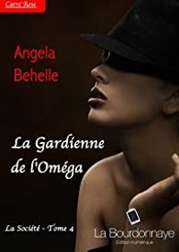 Couverture du livre La gardienne de l'Oméga - Angela Behelle