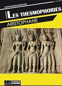  Aristophane - Les Thesmophories