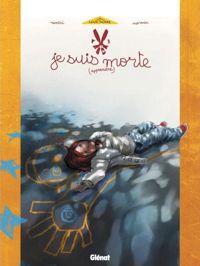 Couverture du livre Je suis morte - Jean David Morvan - Nicolas Nemiri