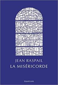 Couverture du livre La miséricorde - Jean Raspail