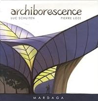 Luc Schuiten - Gauthier Chapelle - Pierre Loze - Fabrice Wagner - Archiborescence