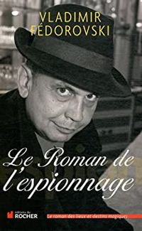 Vladimir Fedorovski - Le roman de l'espionnage