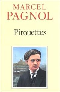 Marcel Pagnol - Pirouettes