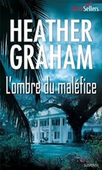 Heather Graham - L'ombre du maléfice