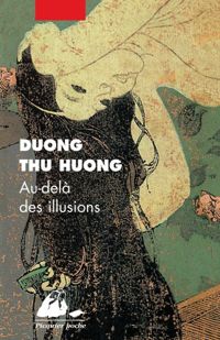 Couverture du livre Au-delà des illusions - Duong Thu Huong