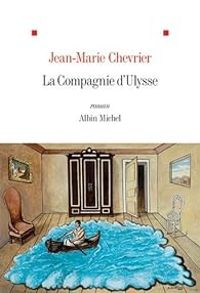 Jean Marie Chevrier - La compagnie d'Ulysse