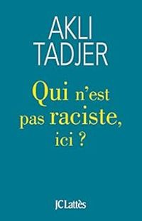 Akli Tadjer - Qui n'est pas raciste ici ?