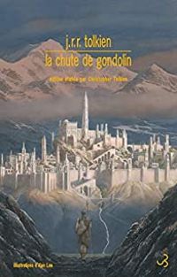 Jrr Tolkien - La Chute de Gondolin