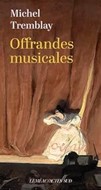 Couverture du livre Offrandes musicales - Michel Tremblay