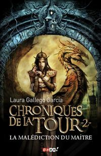 Laura Gallego García - Chroniques de la Tour, 2 