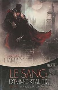 Barbara Hambly - Le Sang d'immortalité suivi de Voyage avec les morts