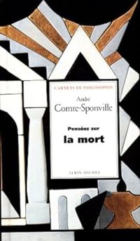 Andre Comte Sponville - Pensées sur la mort