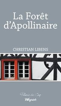 Christian Libens - La forêt d'Apollinaire