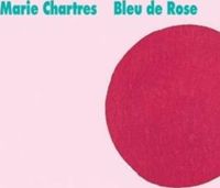 Marie Chartres - Bleu de Rose