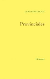 Jean Giraudoux - Provinciales