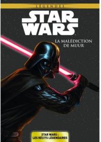 John Ostrander - Jan Duursema - Star Wars : La malédiction de Muur