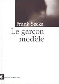 Frank Secka - Le garçon modèle