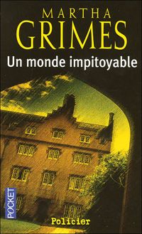 Martha Grimes - Un monde impitoyable