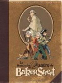 Couverture du livre Le monde des Quatre de Baker Street - Jean Blaise Djian - Olivier Legrand - David Etien