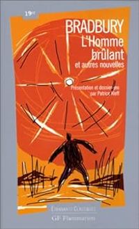 Ray Bradbury - L'Homme brûlant et autres nouvelles