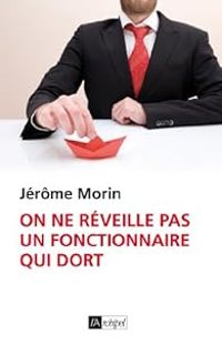 Jerome Morin - On ne réveille pas un fonctionnaire qui dort