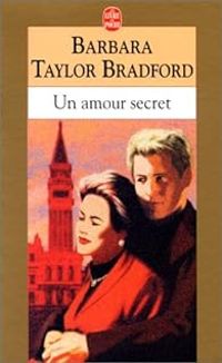 Barbara Taylor Bradford - Un Amour secret