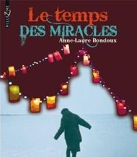 Couverture du livre Le temps des miracles - Anne Laure Bondoux - Alessandro Baronciani