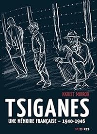 Kkrist Mirror - Tsiganes : Une mémoire française 1940-1946