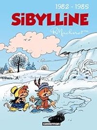 Raymond Macherot - Jean Gaignage - Sibylline - Intégrale 4 : 1982-1985