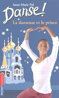 Anne Marie Pol - La danseuse et le prince