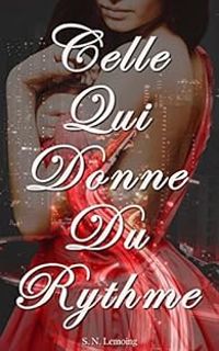 Couverture du livre Celle qui donne du rythme - S N Lemoing