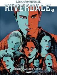 Roberto Aguirre Sacasa - Les Chroniques de Riverdale