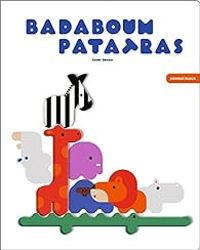 Xavier Deneux - Bartelemi Baou - Badaboum Patatras