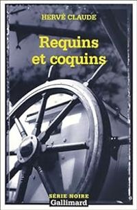 Couverture du livre Requins et coquins - Herve Claude