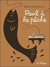 Couverture du livre Paul à la pêche - Michel Rabagliati